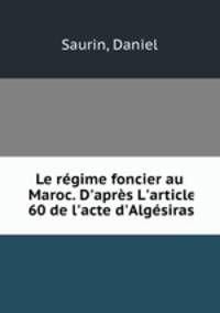 Le rgime foncier au Maroc. D`aprs L`article 60 de l`acte d`Algsiras