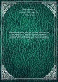 Bibliothque universelle des voyages, effectus par mer ou par terre dans les diverses parties du monde, depuis les premires dcouvertes jusqu`a nos jours. Revus ou traduits par Albert Montmont. 22