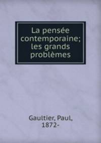 La pense contemporaine; les grands problmes