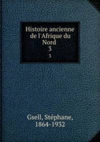 Histoire ancienne de l`Afrique du Nord . 3