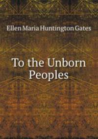 To the Unborn Peoples
