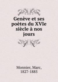 Genve et ses potes du XVIe sicle nos jours