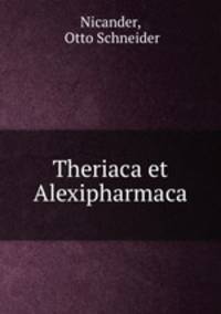 Theriaca et Alexipharmaca