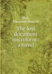 The lost document microform : a novel