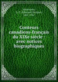 Conteurs canadiens-franais du XIXe sicle : avec notices biographiques
