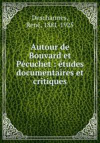 Autour de Bouvard et Pcuchet : tudes documentaires et critiques