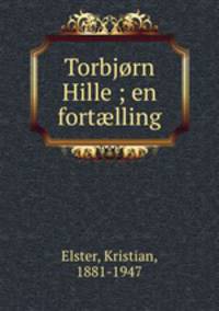 Torbjrn Hille ; en fortlling