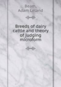 Breeds of dairy cattle and theory of judging microform