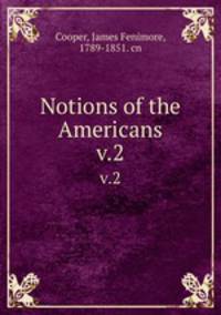 Notions of the Americans. v.2