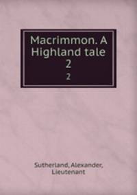Macrimmon. A Highland tale. 2