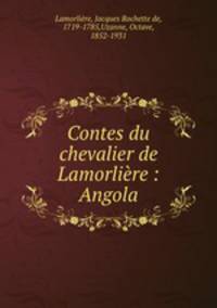 Contes du chevalier de Lamorlire : Angola