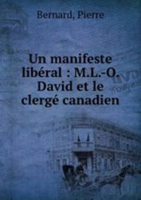 Un manifeste libral : M.L.-O. David et le clerg canadien