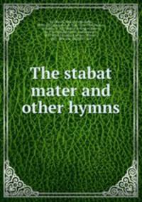 The stabat mater and other hymns