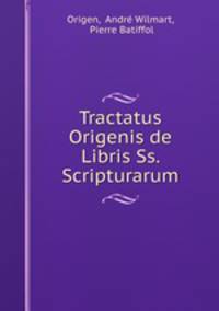 Tractatus Origenis de Libris Ss. Scripturarum