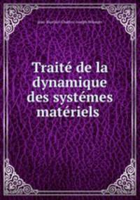 Trait de la dynamique des systmes matriels .