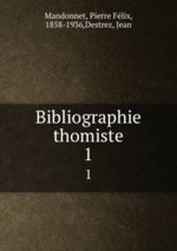 Bibliographie thomiste. 1