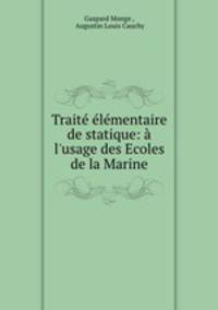 Trait lmentaire de statique: l`usage des Ecoles de la Marine