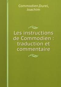 Les instructions de Commodien : traduction et commentaire