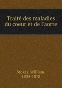 Traite des maladies du coeur et de l`aorte