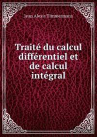 Trait du calcul diffrentiel et de calcul intgral