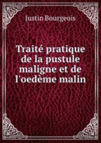 Trait pratique de la pustule maligne et de l`oedme malin