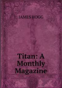 Titan: A Monthly Magazine