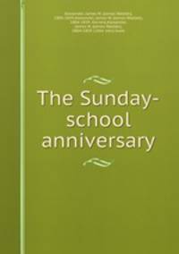 The Sunday-school anniversary