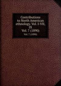 Contributions to North American ethnology. Vol. I-VII, IX. Vol. 7 (1890)
