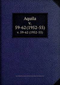 Aquila. v. 59-62 (1952-55)
