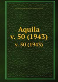 Aquila. v. 50 (1943)