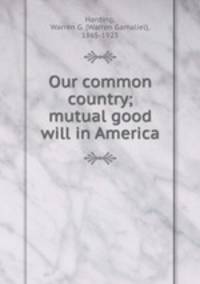 Our common country; mutual good will in America