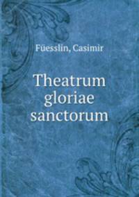 Theatrum gloriae sanctorum