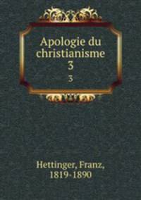 Apologie du christianisme. 3