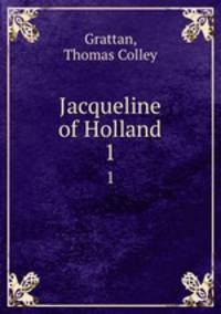 Jacqueline of Holland. 1