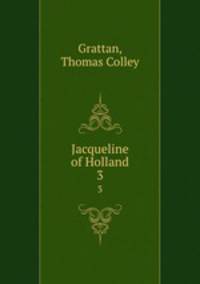 Jacqueline of Holland. 3