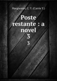 Poste restante : a novel. 3