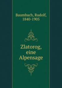 Zlatorog, eine Alpensage