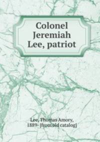 Colonel Jeremiah Lee, patriot