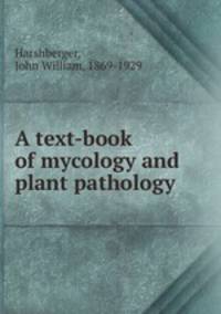 A text-book of mycology and plant pathology