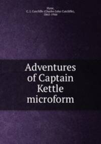 Adventures of Captain Kettle microform