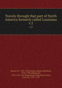 Travels through that part of North America formerly called Louisiana.. v.2