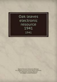 Oak leaves electronic resource. 1941