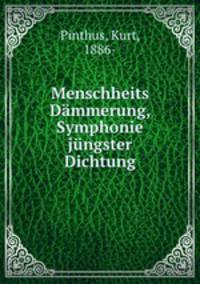 Menschheits Dmmerung, Symphonie jngster Dichtung