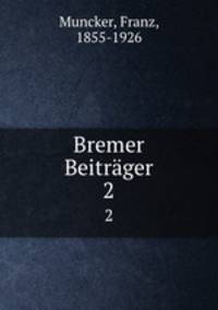 Bremer Beitrger. 2