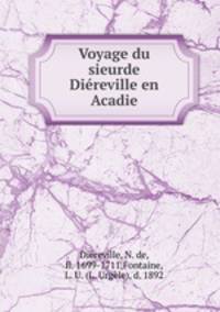 Voyage du sieurde Direville en Acadie