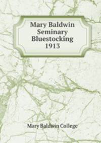 Mary Baldwin Seminary Bluestocking 1913