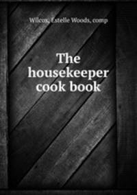 The housekeeper cook book