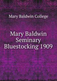 Mary Baldwin Seminary Bluestocking 1909