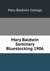 Mary Baldwin Seminary Bluestocking 1906