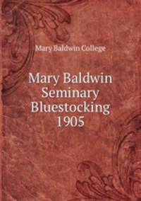 Mary Baldwin Seminary Bluestocking 1905